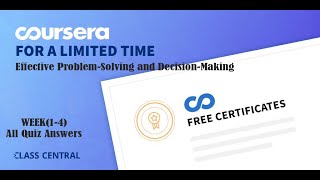 Effective Problem-Solving and Decision-Making, week (1-4), All Quiz Answers.