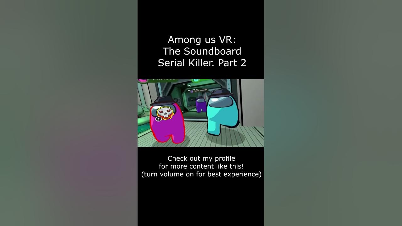 Among us vr soundboard serial killer part 2 shorts youtube