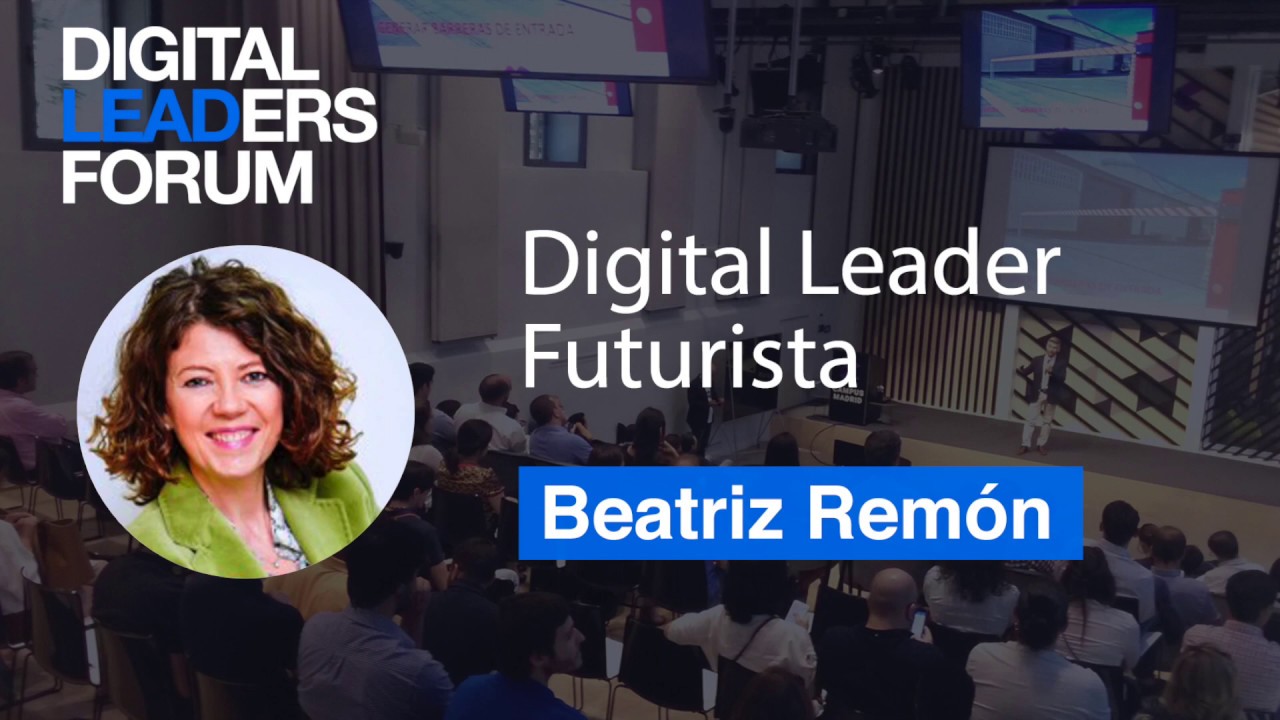 Entrevista a Beatriz Remón. Digital Leader futurista # ...