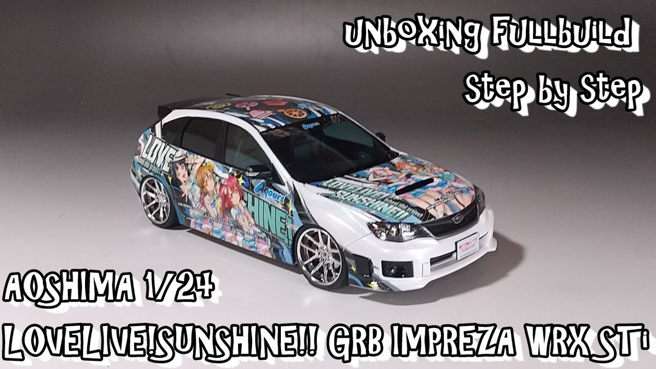 unboxing fullbuild AOSHIMA 1/24 LOVELIVE!SUNSHINE!! GRB IMPREZA