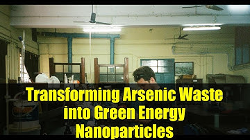 Transforming Arsenic Waste into Green Energy Nanoparticles