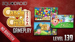 Candy Crush Saga (NO BOOSTER) Gameplay (Level 139) screenshot 5