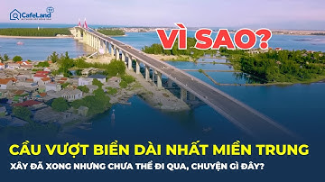 CẦU VƯỢT BIỂN DÀI NHẤT MIỀN TRUNG đã xây xong mà vẫn CHƯA THỂ THÔNG XE, tại sao? | CafeLand