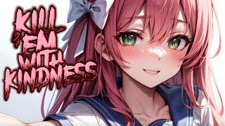 Nightcore - Kill 'Em With Kindness 《 lyrics 》