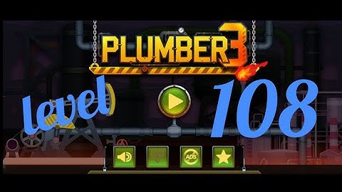 plumber 3 level 108