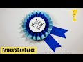 How to make fathers day paper badge fathers day award  fathers day paper crafts