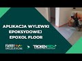 Aplikacja samopoziomującej żywicy epoksydowej Epoxol Floor