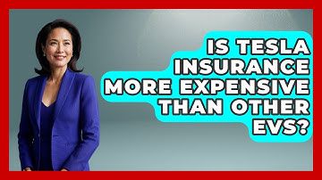 Is Tesla Insurance More Expensive Than Other EVs? - Auto Coverage Explained