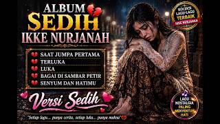 Album Sedih Ikke Nurjanah | Full Cover Dangdut Nostalgia – Safira Dangdut Official