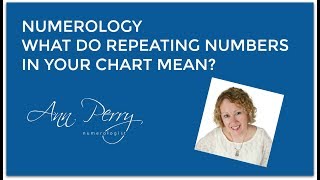 Numerology - What Do Repeating Numbers In Your Chart Mean