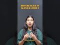 Difference b/w Alone &amp; Lonely #shorts #english #englishgrammar #englishlearning #englishspeaking