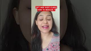 IIFT MSE GCET DATE CLASH