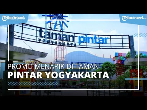 Simak Promo Harga Tiket Masuk Taman Pintar Yogyakarta, Selama Libur Lebaran 2021