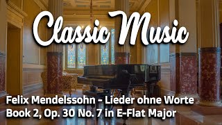 Felix Mendelssohn - Lieder ohne Worte, Book 2, Op. 30 No. 7 (High Quality) [Música Clássica]