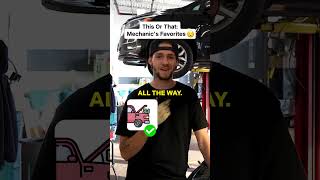 This Or That: Mechanic's Favorites😯