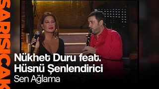 Nükhet Duru feat. Hüsnü Şenlendirici - Sen Ağlama  (Sarı Sıcak) Resimi