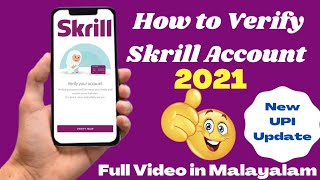 How to verify Skrill Account. || എങ്ങനെ Skrill അക്കൗണ്ട് വെരിഫൈ ചെയ്യാം.|| New updates 2021.