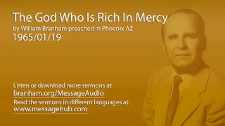 The God Who Is Rich In Mercy (William Branham 65/01/19)