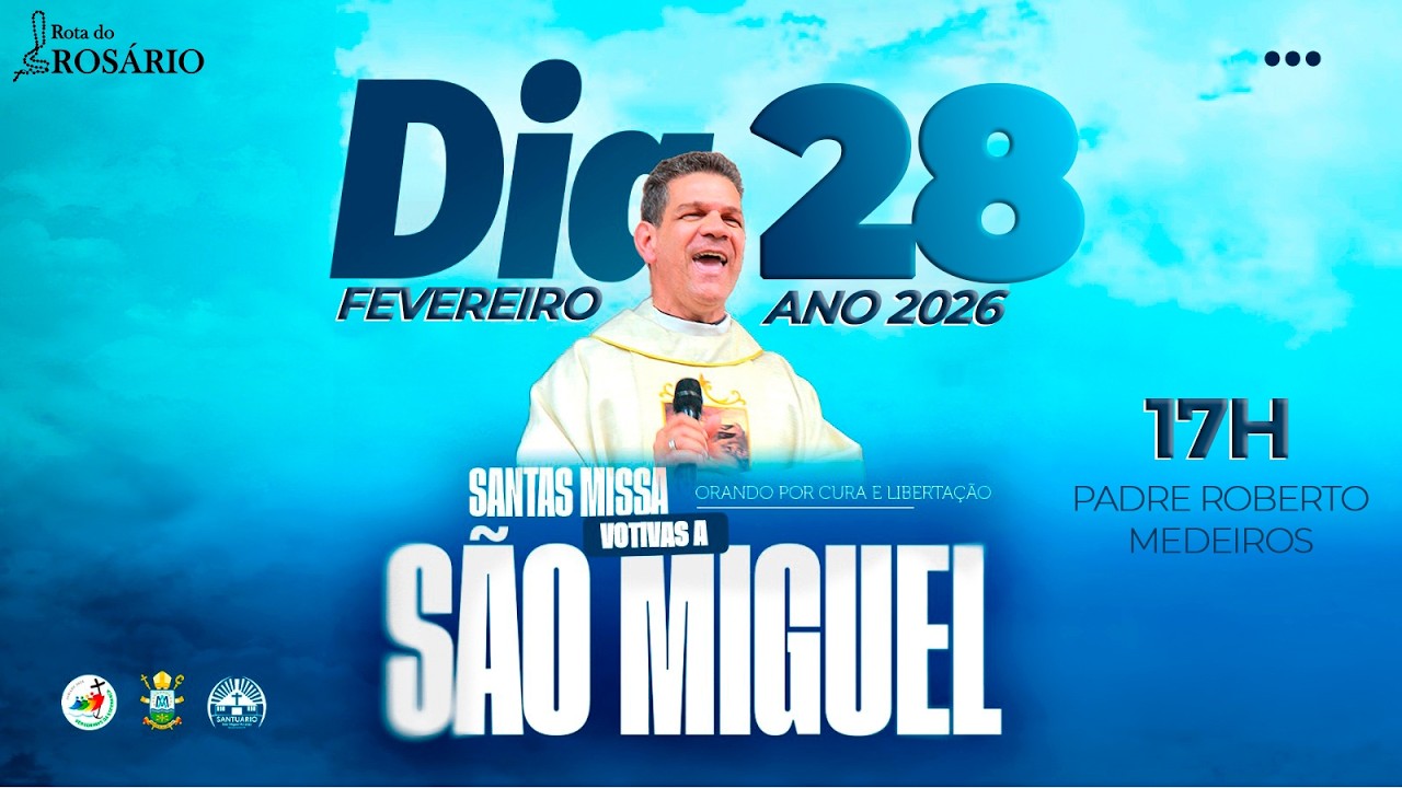 Santa Missa votiva a São Miguel Arcanjo - 17h - Dia 28 de fevereiro 2026.