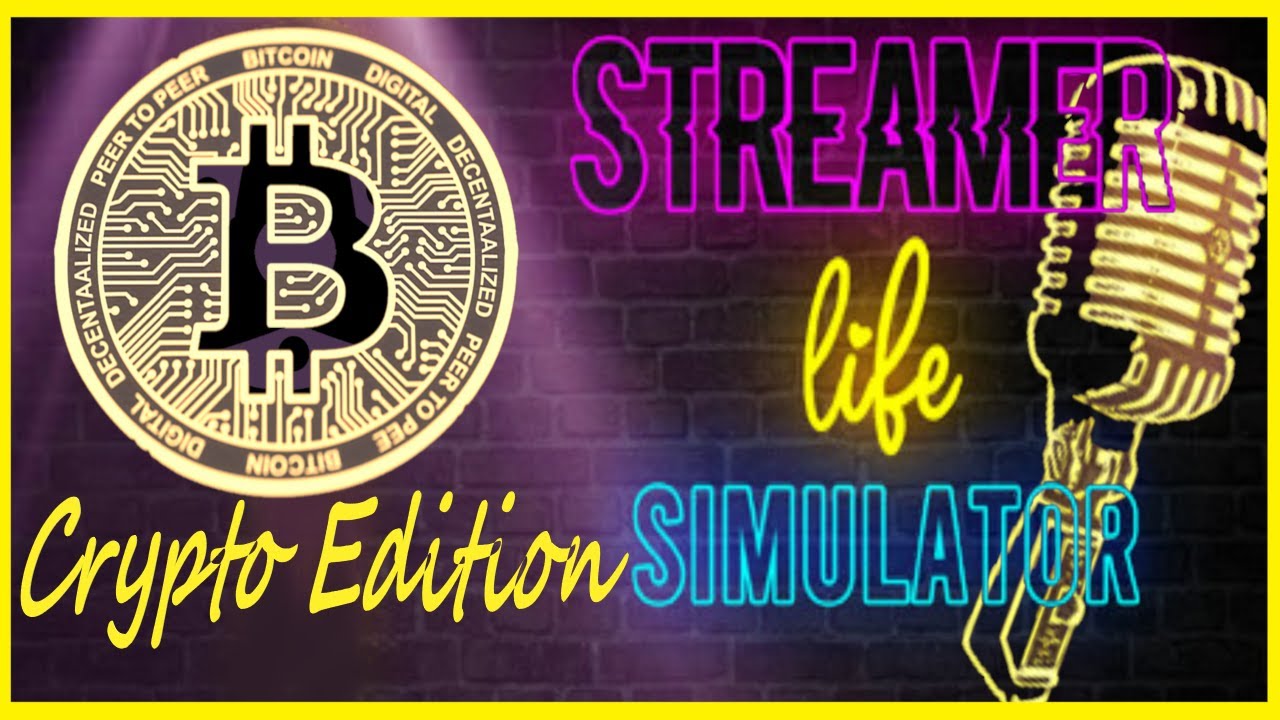 streamer-life-simulator-quick-money-bitcoin-crypto-mining-edition-youtube