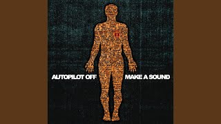 Video thumbnail of "Autopilot Off - I Know You're Waiting"