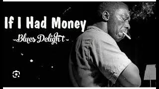 If I Had Money - Blues Delight (Instrumental)