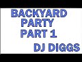 FIRE UP THE GRILL, CALL THE FAMILY...MUSIC FOR EVERBODY....DJ DIGGS