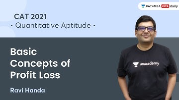 Basic Concepts of Profit Loss l Quantitative Aptitude l CAT 2021 l Unacademy CAT4MBA l Ravi Handa