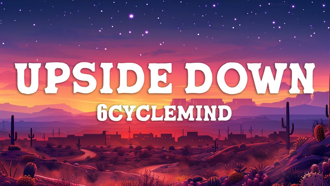 6cyclemind - Upside Down (Lyrics)