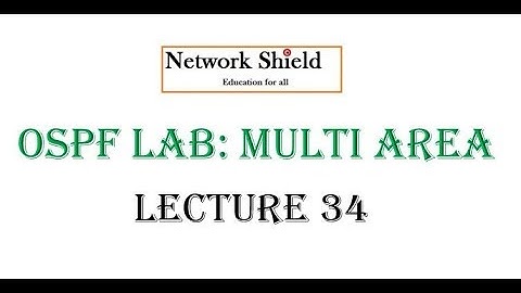 Lecture 34: 200-301 CCNA | OSPF Multi Area Lab| Free Cisco CCNA