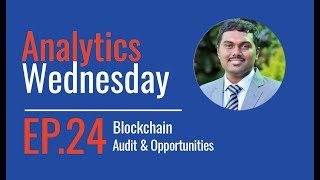 Analytics Wednesday #24 | Blockchain Technology: Audit Challenges, Risks & Opportunities