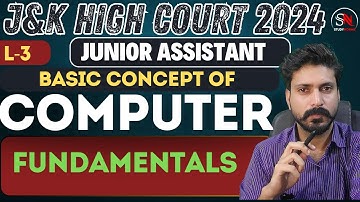 FUNDAMENTALS// L-3// BASIC CONCEPTS OF COMPUTER FOR J&K HIGH COURT JUNIOR ASSISTANT // BY VERMA SIR