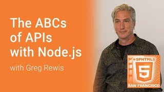 The ABCs of APIs with Node.js with Greg Rewis