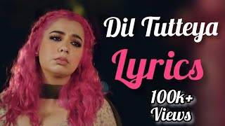 Video thumbnail of "Dil Tutteya Lyrics ||Jasmine Sandlas"