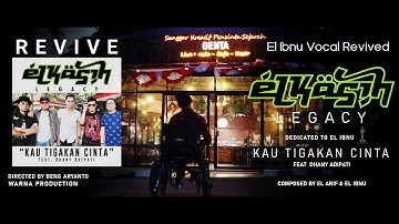 ELKASIH LEGACY Kau Tigakan Cinta (El Ibnu REVIVE) feat Dhany Adipati
