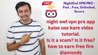 night owl vpn pro app kaise use kare video tutorial.Is it a scam? Is it free?earn free fire diamonds screenshot 5