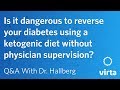 Dr. Sarah Hallberg: Is it dangerous to reverse diabetes with keto without physician supervision?