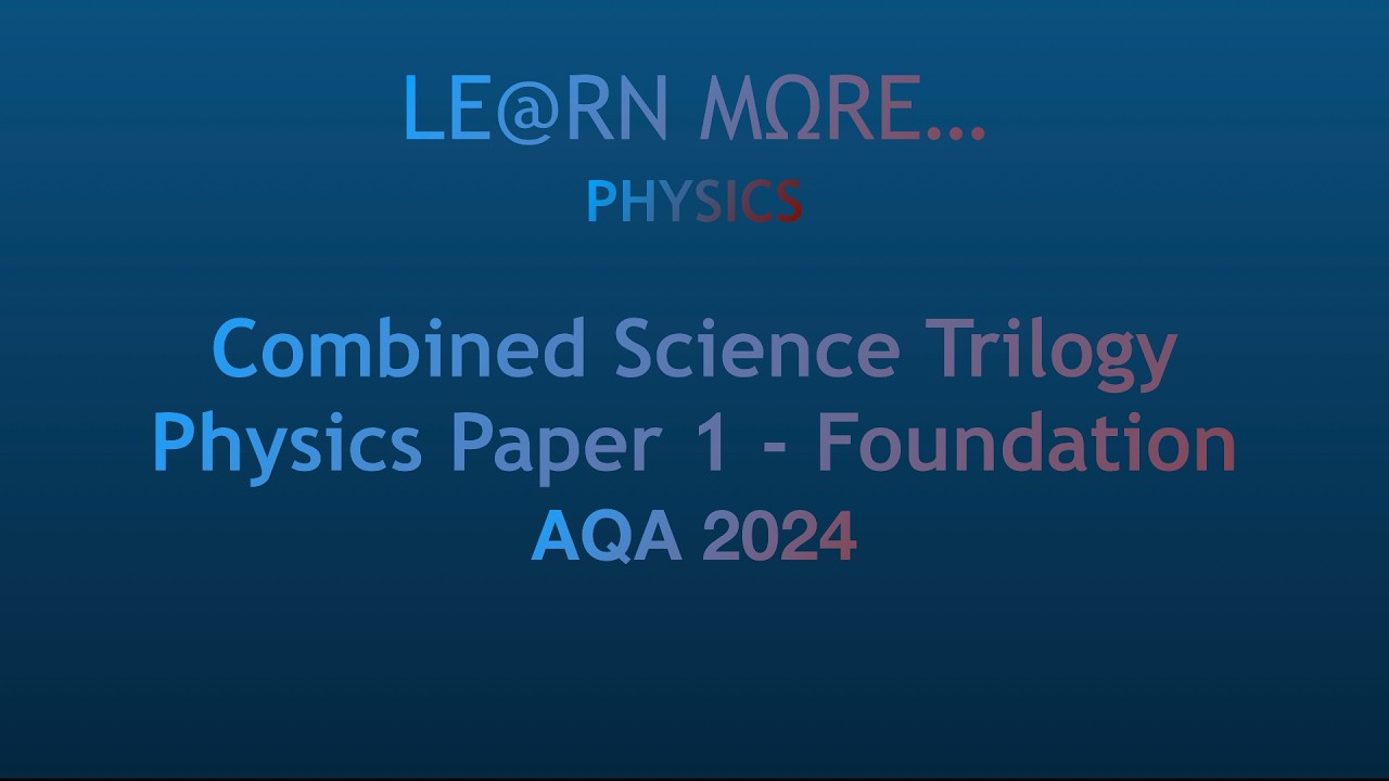 2024 AQA Combined Science Trilogy Physics Paper 1 Foundation - YouTube