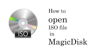how to open iso file in magicdisk on windows | how to mount iso files on windows