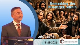 8/23/2026 Luke 11:37-54 | The Sin of Pharisees | Pastor Steve Tan