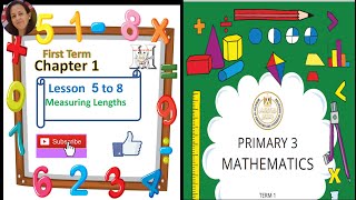 Math Grade 3 First Term Lesson 5 to 8 Measuring Lengths ماث تالتة ابتدائى الترم الأول الفصل1 الدرس 5