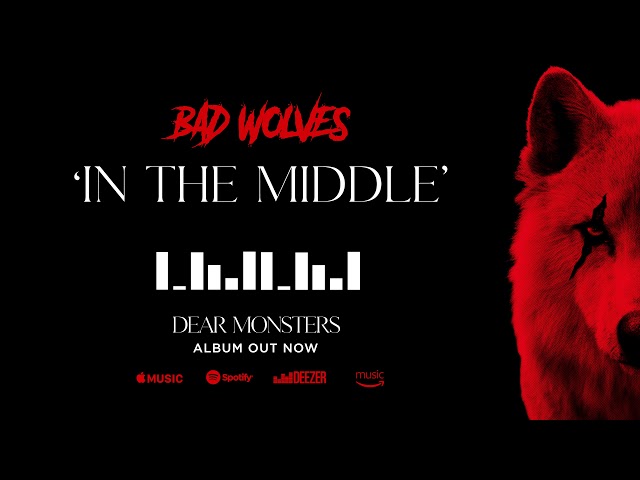 Bad Wolves - In The Middle