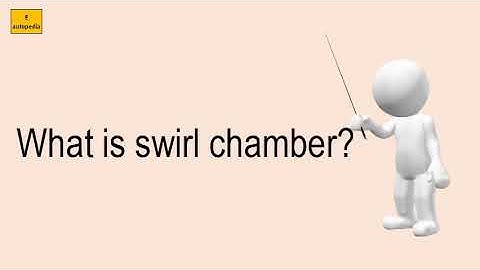 What Is Swirl Chamber?