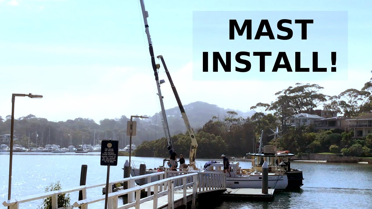 MAST INSTALLATION Sailing with Lucy S1 E8 YouTube