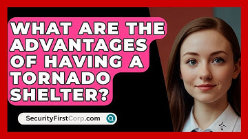 What Are The Advantages Of Having A Tornado Shelter? - SecurityFirstCorp.com
