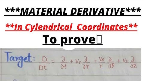Material Derivative in Cylendrical Coordinates // (@ mbmathematics)