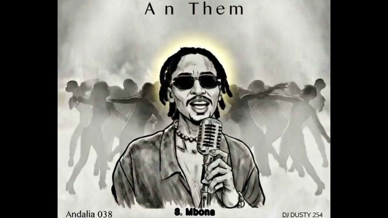 3. Andalia 038 & DJ DUSTY 254 - Mbona [Official Music Audio]