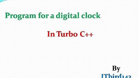 Turbo C++ - Program for a digital clock