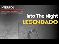 Interpol - Into The Night (legendado)