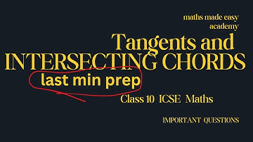 Tangents and intersecting chords | Maths ICSE | class 10 | Maths Made Easy Academy |  2025 -26